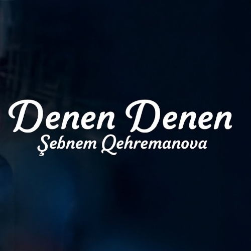 شبنم قهرمانوا دنن دنن جانین منیم قدر یاندیمی هچ